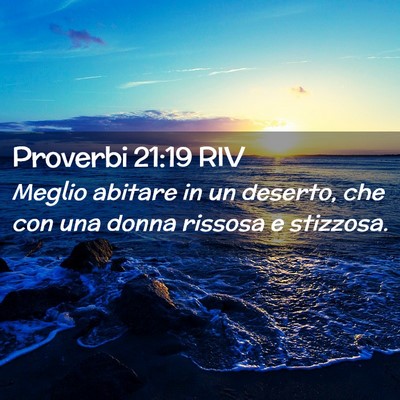 Picture 02 - Proverbi 21:19 RIV - Meglio abitare in un deserto, che con una donna - Bible Verse Picture