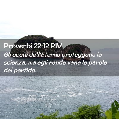 Picture 02 - Proverbi 22:12 RIV - Gli occhi dell’Eterno proteggono la scienza, ma - Bible Verse Picture