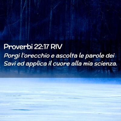 Picture 02 - Proverbi 22:17 RIV - Porgi l’orecchio e ascolta le parole dei Savi - Bible Verse Picture