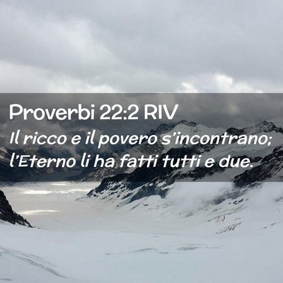 Picture 02 - Proverbi 22:2 RIV - Il ricco e il povero s’incontrano; l’Eterno - Bible Verse Picture