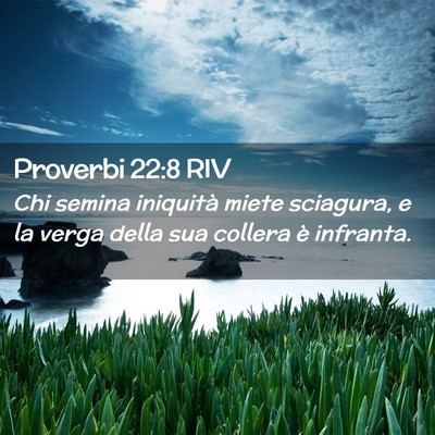 Picture 02 - Proverbi 22:8 RIV - Chi semina iniquità miete sciagura, e la verga - Bible Verse Picture