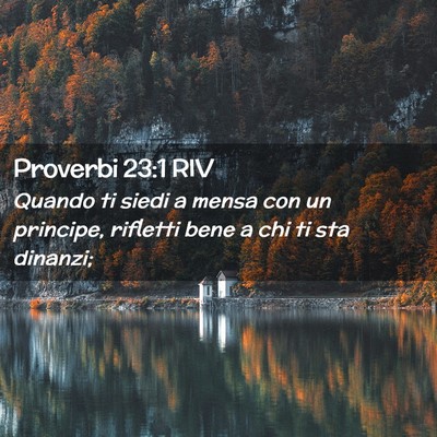 Picture 02 - Proverbi 23:1 RIV - Quando ti siedi a mensa con un principe, rifletti - Bible Verse Picture