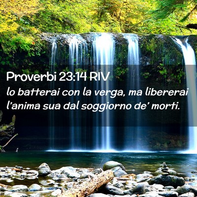 Picture 02 - Proverbi 23:14 RIV - lo batterai con la verga, ma libererai l’anima - Bible Verse Picture