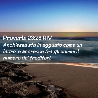 Picture 02 - Proverbi 23:28 RIV - Anch’essa sta in agguato come un ladro, e - Bible Verse Picture