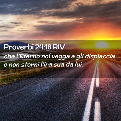 Picture 02 - Proverbi 24:18 RIV - che l’Eterno nol vegga e gli dispiaccia e non - Bible Verse Picture