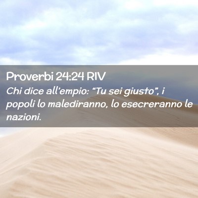 Picture 02 - Proverbi 24:24 RIV - Chi dice all’empio: “Tu sei giusto”, i - Bible Verse Picture