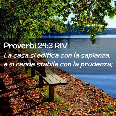 Picture 02 - Proverbi 24:3 RIV - La casa si edifica con la sapienza, e si rende - Bible Verse Picture