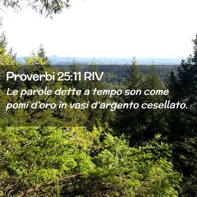 Picture 02 - Proverbi 25:11 RIV - Le parole dette a tempo son come pomi d’oro in - Bible Verse Picture