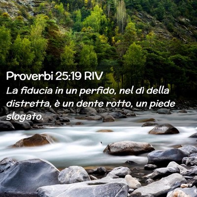 Picture 02 - Proverbi 25:19 RIV - La fiducia in un perfido, nel dì della - Bible Verse Picture