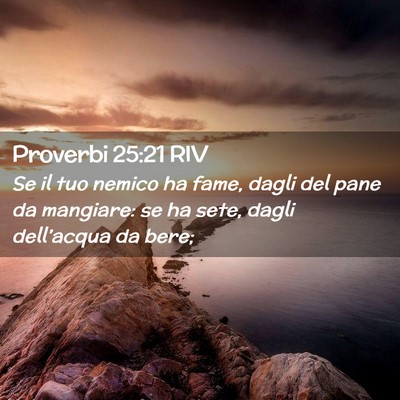 Picture 02 - Proverbi 25:21 RIV - Se il tuo nemico ha fame, dagli del pane da - Bible Verse Picture