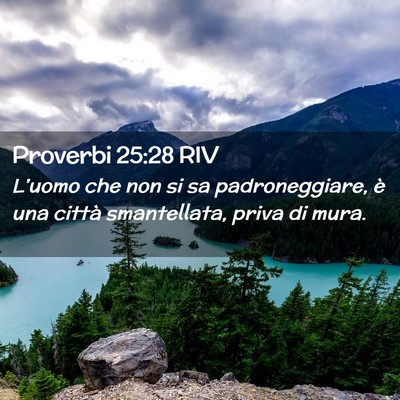 Picture 02 - Proverbi 25:28 RIV - L’uomo che non si sa padroneggiare, è una - Bible Verse Picture