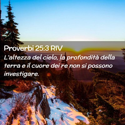 Picture 02 - Proverbi 25:3 RIV - L’altezza del cielo, la profondità della terra - Bible Verse Picture