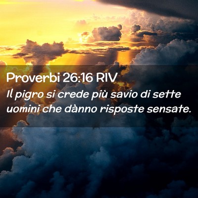 Picture 02 - Proverbi 26:16 RIV - Il pigro si crede più savio di sette uomini che - Bible Verse Picture