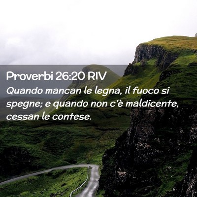 Picture 02 - Proverbi 26:20 RIV - Quando mancan le legna, il fuoco si spegne; e - Bible Verse Picture