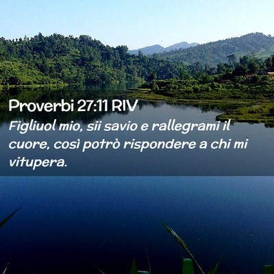 Picture 02 - Proverbi 27:11 RIV - Figliuol mio, sii savio e rallegrami il cuore, - Bible Verse Picture