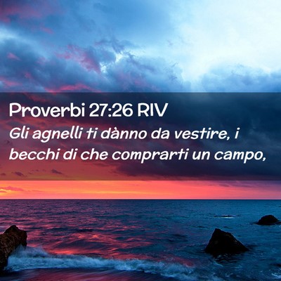 Picture 02 - Proverbi 27:26 RIV - Gli agnelli ti dànno da vestire, i becchi di che - Bible Verse Picture