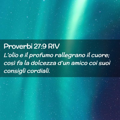Picture 02 - Proverbi 27:9 RIV - L’olio e il profumo rallegrano il cuore; così - Bible Verse Picture