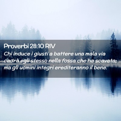 Picture 02 - Proverbi 28:10 RIV - Chi induce i giusti a battere una mala via cadrà - Bible Verse Picture