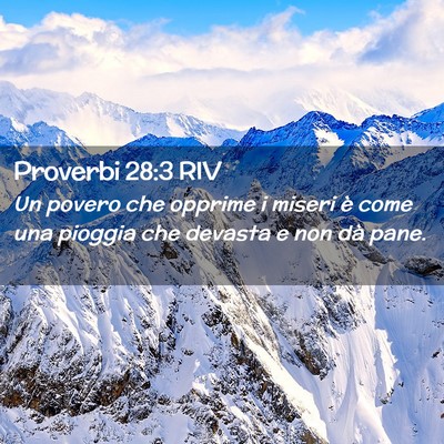 Picture 02 - Proverbi 28:3 RIV - Un povero che opprime i miseri è come una - Bible Verse Picture