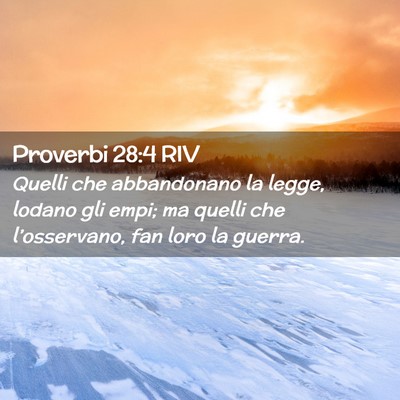 Picture 02 - Proverbi 28:4 RIV - Quelli che abbandonano la legge, lodano gli empi; - Bible Verse Picture