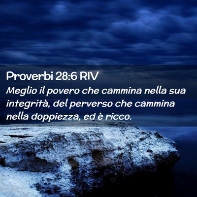 Picture 02 - Proverbi 28:6 RIV - Meglio il povero che cammina nella sua - Bible Verse Picture