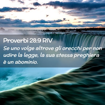Picture 02 - Proverbi 28:9 RIV - Se uno volge altrove gli orecchi per non udire la - Bible Verse Picture