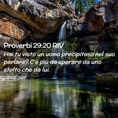 Picture 02 - Proverbi 29:20 RIV - Hai tu visto un uomo precipitoso nel suo parlare? - Bible Verse Picture