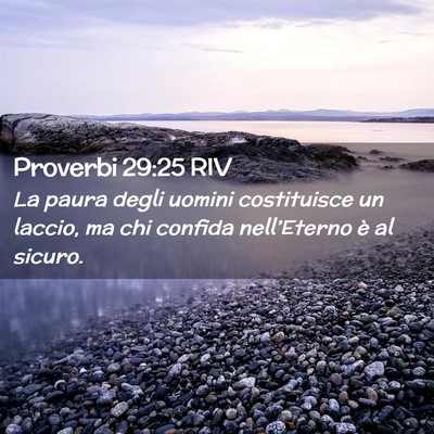 Picture 02 - Proverbi 29:25 RIV - La paura degli uomini costituisce un laccio, ma - Bible Verse Picture