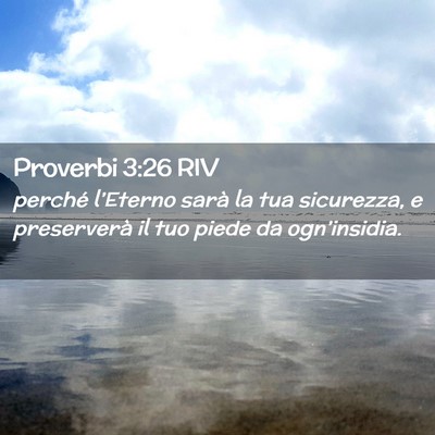 Picture 02 - Proverbi 3:26 RIV - perché l’Eterno sarà la tua sicurezza, e - Bible Verse Picture