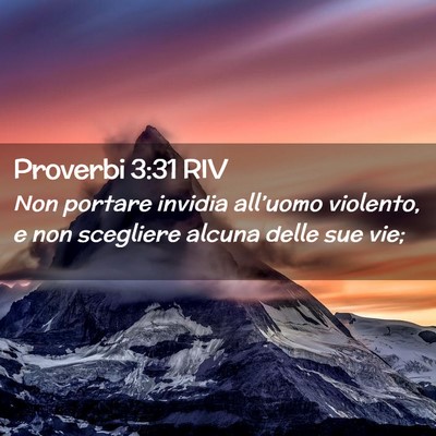 Picture 02 - Proverbi 3:31 RIV - Non portare invidia all’uomo violento, e non - Bible Verse Picture