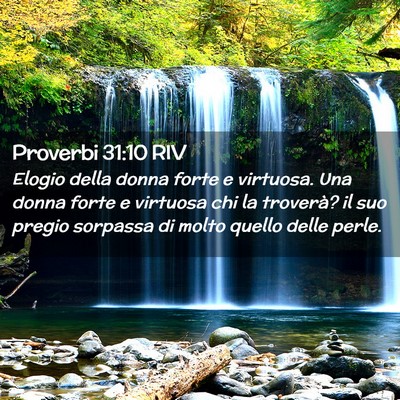 Picture 02 - Proverbi 31:10 RIV - Elogio della donna forte e virtuosa. Una donna - Bible Verse Picture