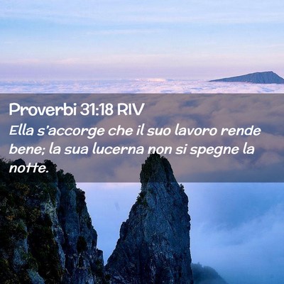 Picture 02 - Proverbi 31:18 RIV - Ella s’accorge che il suo lavoro rende bene; la - Bible Verse Picture