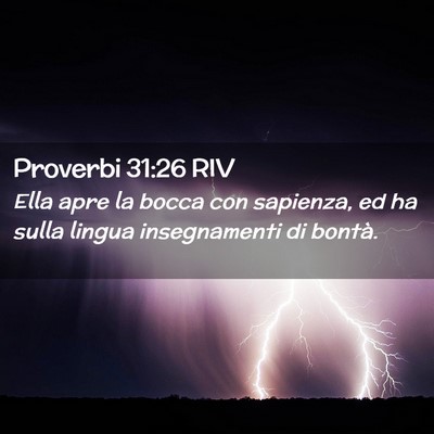 Picture 02 - Proverbi 31:26 RIV - Ella apre la bocca con sapienza, ed ha sulla - Bible Verse Picture