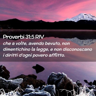 Picture 02 - Proverbi 31:5 RIV - che a volte, avendo bevuto, non dimentichino la - Bible Verse Picture