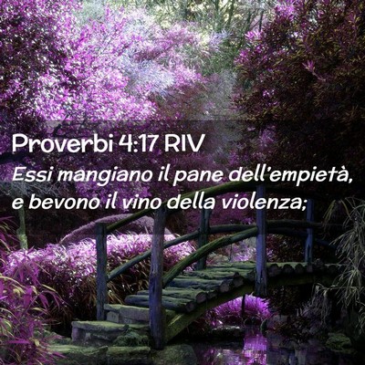 Picture 02 - Proverbi 4:17 RIV - Essi mangiano il pane dell’empietà, e bevono - Bible Verse Picture