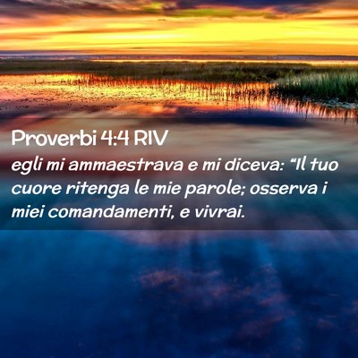 Picture 02 - Proverbi 4:4 RIV - egli mi ammaestrava e mi diceva: “Il tuo cuore - Bible Verse Picture