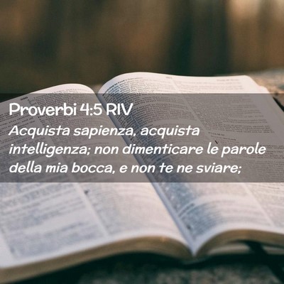 Picture 02 - Proverbi 4:5 RIV - Acquista sapienza, acquista intelligenza; non - Bible Verse Picture