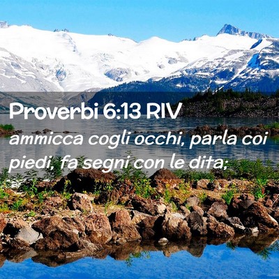 Picture 02 - Proverbi 6:13 RIV - ammicca cogli occhi, parla coi piedi, fa segni - Bible Verse Picture