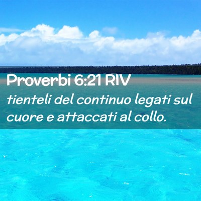 Picture 02 - Proverbi 6:21 RIV - tienteli del continuo legati sul cuore e - Bible Verse Picture
