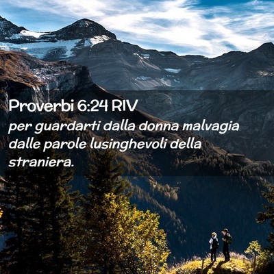 Picture 02 - Proverbi 6:24 RIV - per guardarti dalla donna malvagia dalle parole - Bible Verse Picture