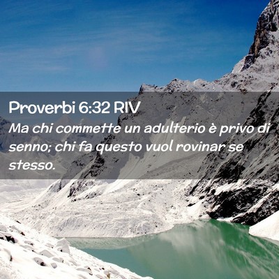 Picture 02 - Proverbi 6:32 RIV - Ma chi commette un adulterio è privo di senno; - Bible Verse Picture