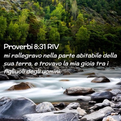 Picture 02 - Proverbi 8:31 RIV - mi rallegravo nella parte abitabile della sua - Bible Verse Picture