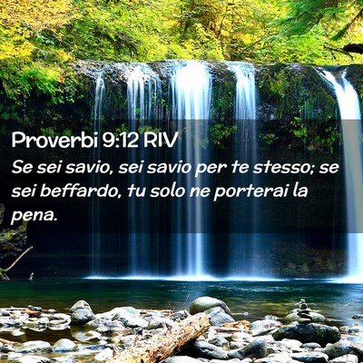Picture 02 - Proverbi 9:12 RIV - Se sei savio, sei savio per te stesso; se sei - Bible Verse Picture