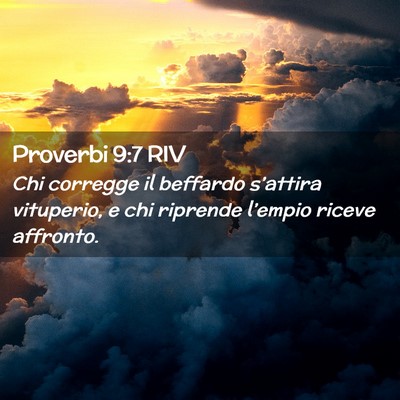 Picture 02 - Proverbi 9:7 RIV - Chi corregge il beffardo s’attira vituperio, e - Bible Verse Picture