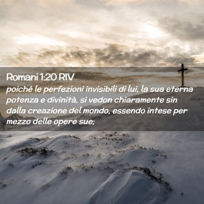 Picture 02 - Romani 1:20 RIV - poiché le perfezioni invisibili di lui, la sua - Bible Verse Picture