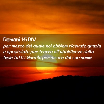 Picture 02 - Romani 1:5 RIV - per mezzo del quale noi abbiam ricevuto grazia e - Bible Verse Picture