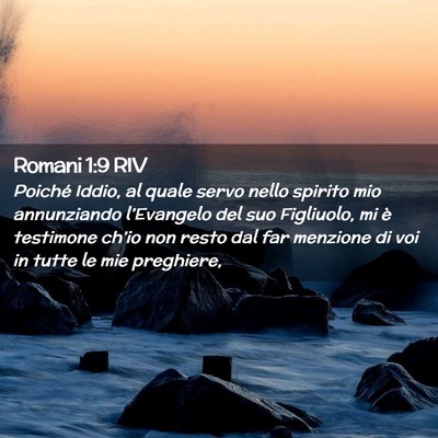 Picture 02 - Romani 1:9 RIV - Poiché Iddio, al quale servo nello spirito mio - Bible Verse Picture