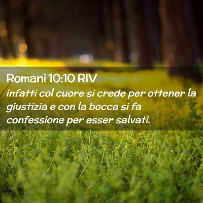 Picture 02 - Romani 10:10 RIV - infatti col cuore si crede per ottener la - Bible Verse Picture