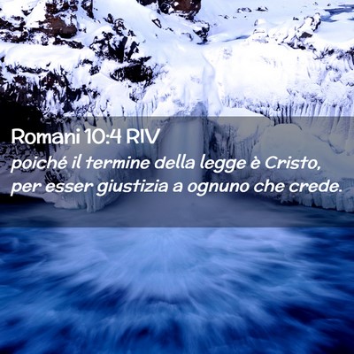 Picture 02 - Romani 10:4 RIV - poiché il termine della legge è Cristo, per - Bible Verse Picture