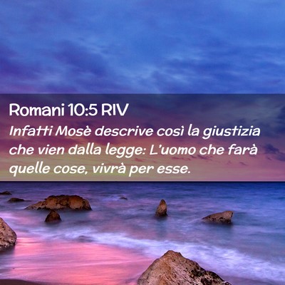 Picture 02 - Romani 10:5 RIV - Infatti Mosè descrive così la giustizia che - Bible Verse Picture